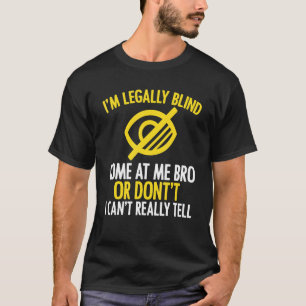 Camiseta Legalmente soy ciego para la conciencia de la cieg