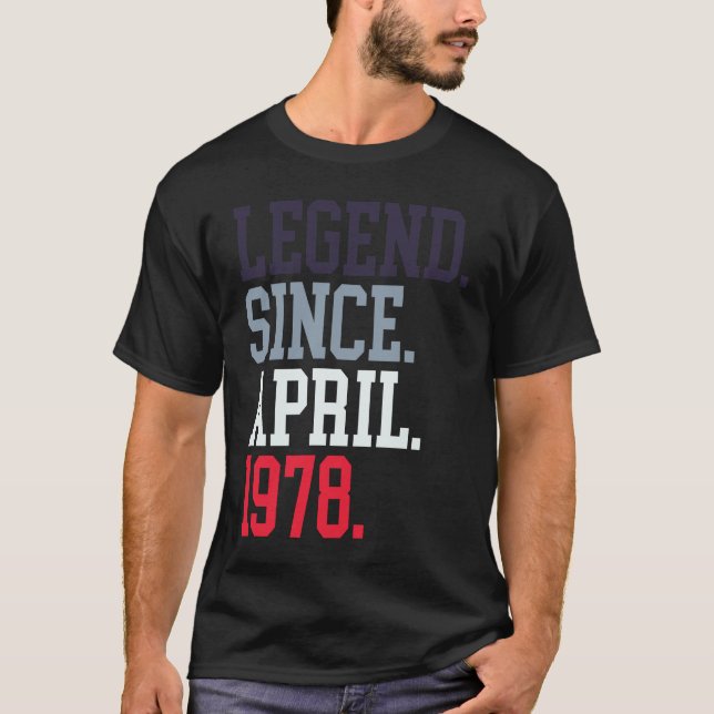 Camiseta Legend Since April 1978 For Men Women April 1978 (Anverso)