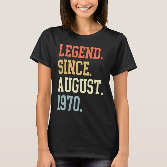 Camiseta Legend Since August 1970 For Men Women August 1970 (Anverso)