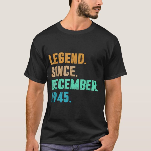 Camiseta Legend Since December 1945 Birth Of Birthday 1945  (Anverso)