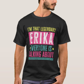 Camiseta Legendaria Erika Nombre Cita Graciosa Para Erika