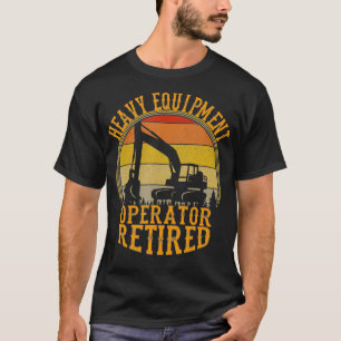 Camiseta Legendario del operador de equipos pesados ha reti