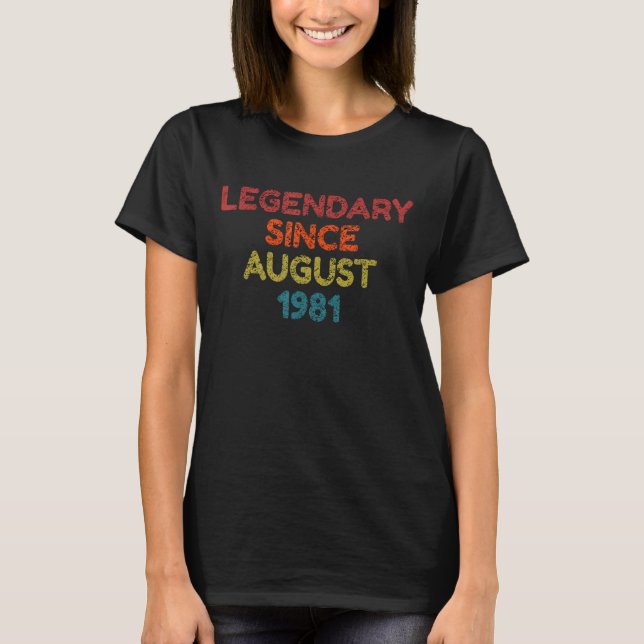 Camiseta Legendario desde agosto de 1981 Cumpleaños Retro (Anverso)