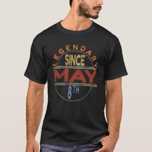 Camiseta Legendario desde el 8 de Mayo de cumpleaños vintag