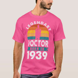 Camiseta Legendario Médico Nacido En 1939 85º Cumpleaños Me