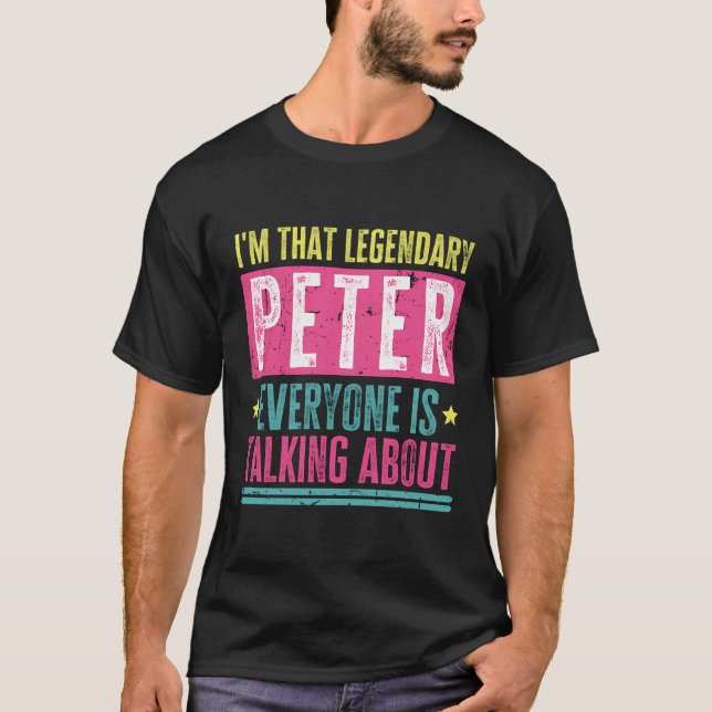 Camiseta Legendario Peter Primer Nombre Cita Graciosa Para  (Anverso)