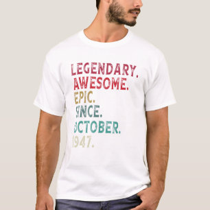 Camiseta Legendary Awesome Epic Since October 1947 74th Bir