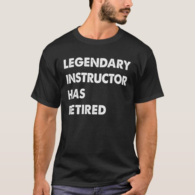 Camiseta Legendary Instructor Has Retired (Anverso)