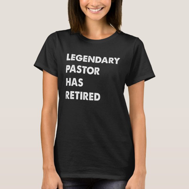 Camiseta Legendary Pastor Has Retired (Anverso)