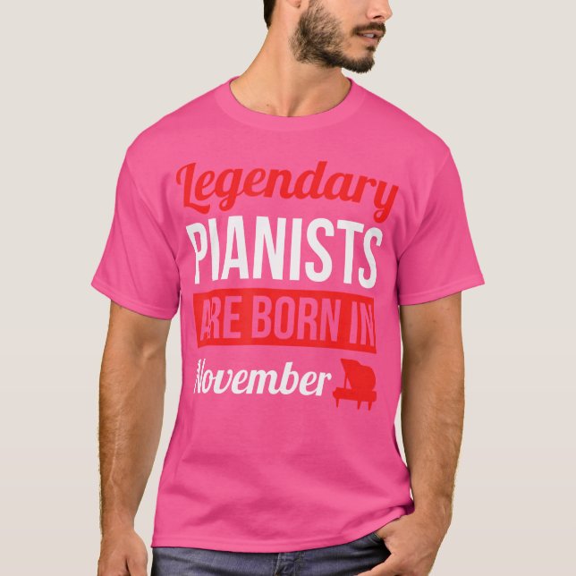 Camiseta Legendary Pianists Are Born In November Gift Piano (Anverso)