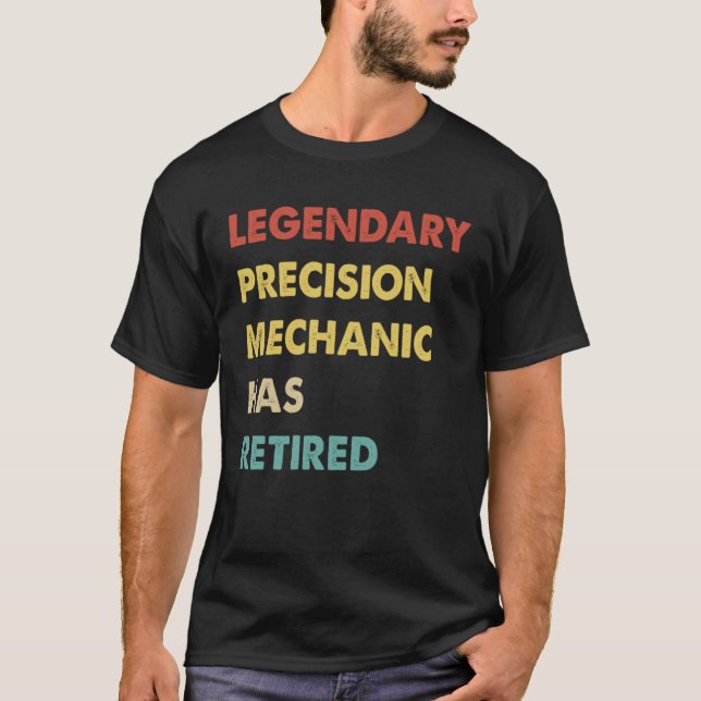Camiseta Legendary Precision Mechanic Has Retired  1 (Anverso)