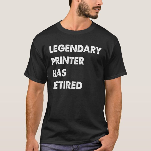 Camiseta Legendary Printer Has Retired (Anverso)