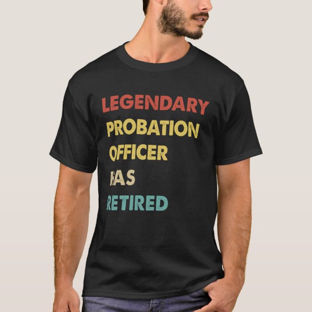 Camiseta Legendary Probation Officer Has Retired  1 (Anverso)