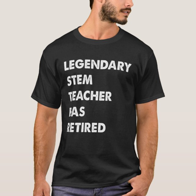 Camiseta Legendary Stem Teacher Has Retired (Anverso)