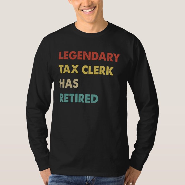 Camiseta Legendary Tax Clerk Has Retired  1 (Anverso)