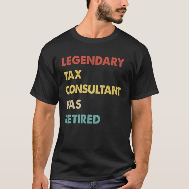 Camiseta Legendary Tax Consultant Has Retired  1 (Anverso)