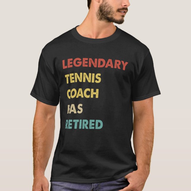 Camiseta Legendary Tennis Coach Has Retired (Anverso)