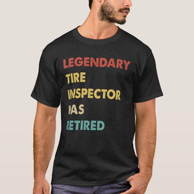 Camiseta Legendary Tire Inspector Has Retired  1 (Anverso)
