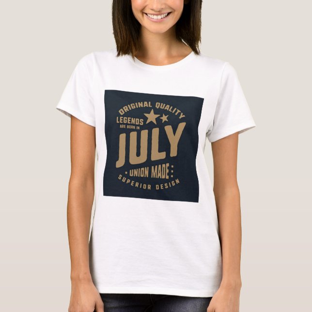 Camiseta Legends Are Born in July Original Quality (Anverso)