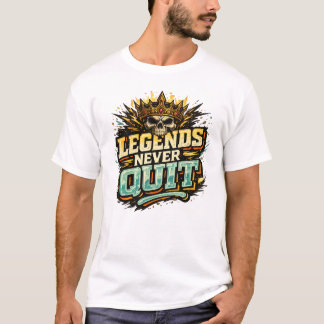 Camiseta Legends Never Quit