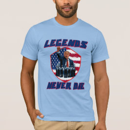CAMISETA LEGENDS NUNCA MUERE TRUMP T-SHIRT
