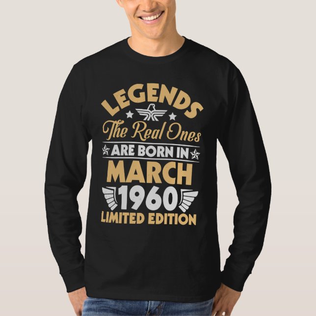 Camiseta Legends The Real Ones Are Born In March 1960 (Anverso)