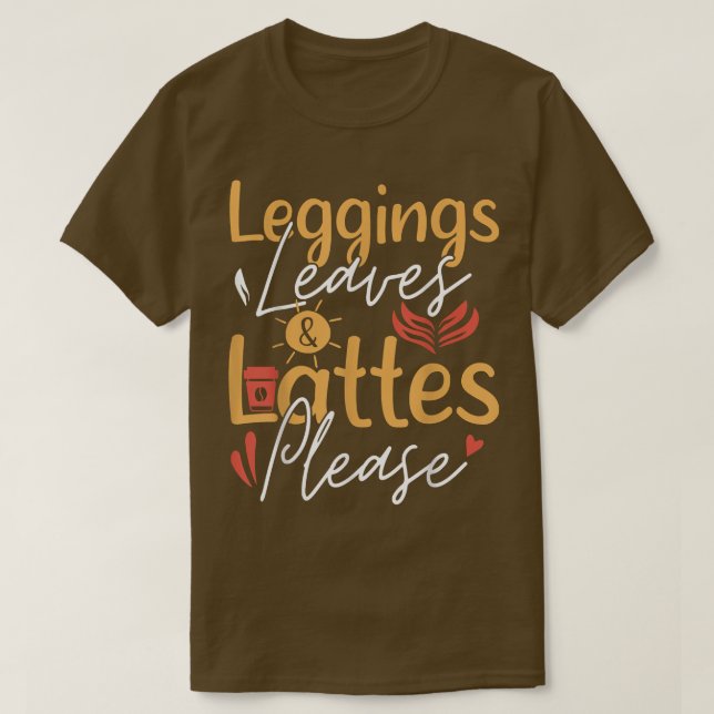 Camiseta Leggings Leaves Lattes Por Favor Café En Otoño (Diseño del anverso)