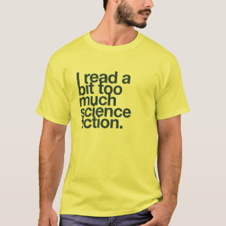 Camiseta Leí demasiado ciencia ficción.