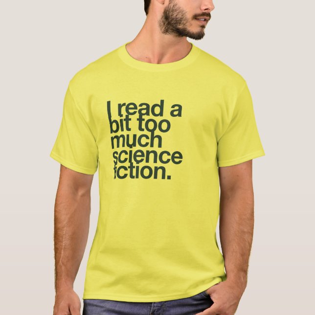Camiseta Leí demasiado ciencia ficción. (Anverso)