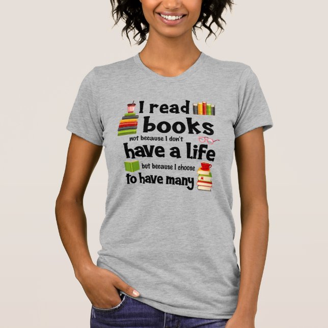 Camiseta Leí Libros Porque Llevo Muchas Vidas (Anverso)