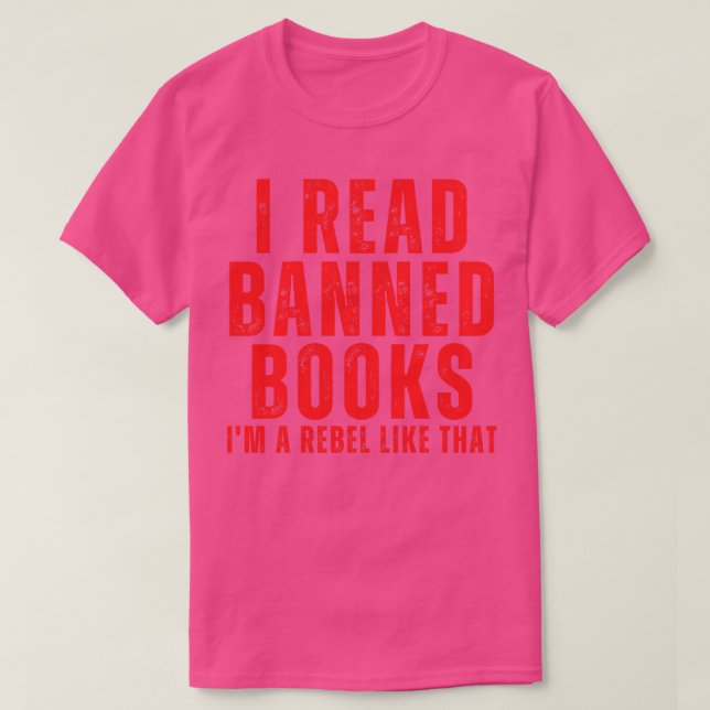 Camiseta Leí Libros Prohibidos, Soy Un Rebelde Como Ese 12 (Diseño del anverso)