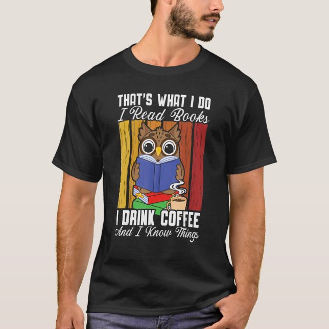Camiseta Leí Libros Que Bebí Café Y Sé Cosas Lechuza (Anverso)