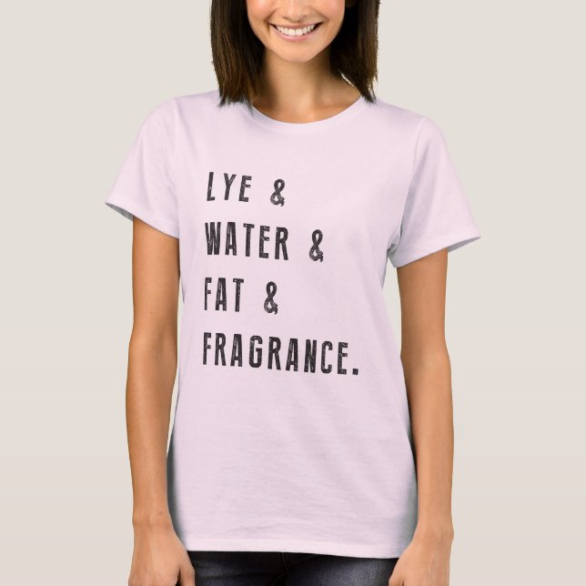 Camiseta Lejía y agua y grasa y fragancia (Anverso)