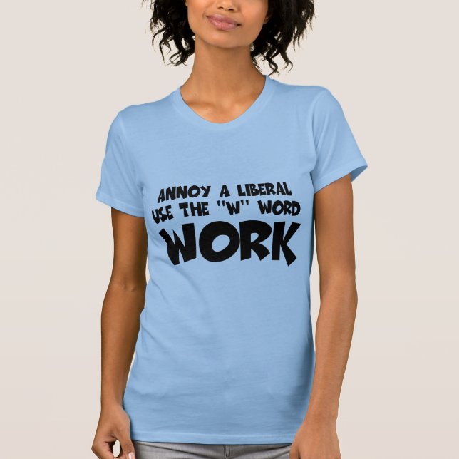 Camiseta Lema chistoso del trabajo, mujeres liberales antis (Anverso)