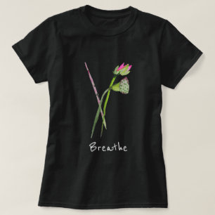 Camiseta Lema de aliento Flor rosa Lotus Zen Arte Budista