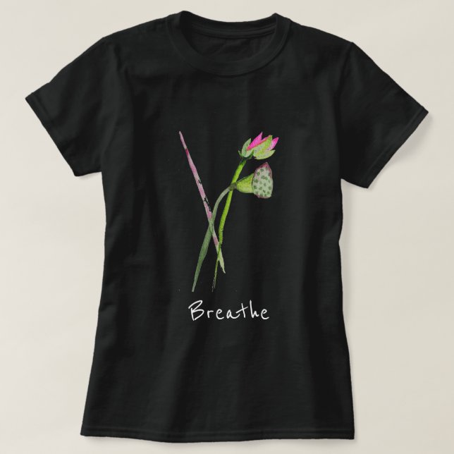 Camiseta Lema de aliento Flor rosa Lotus Zen Arte Budista (Diseño del anverso)