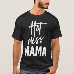 Camiseta Lema de mamá "Hot Mess Mama u2014"
