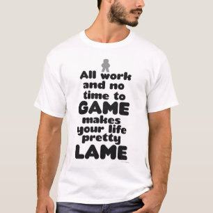 Camiseta Lema del juego de mesa Todo Trabajo Sin Tiempo