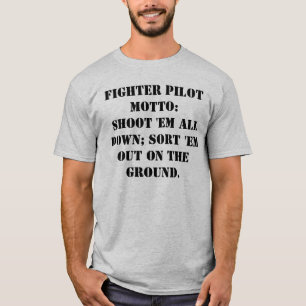 Camiseta Lema del piloto de caza: Tírelos todos abajo;