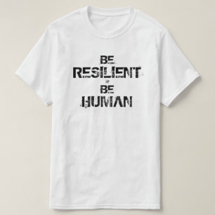 Camiseta lema inspirador (ser resiliente ser humano)