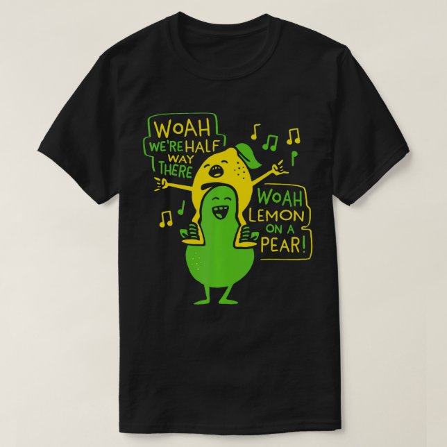 Camiseta Lemon On A Pear Funny Foodie Lyric  (Diseño del anverso)