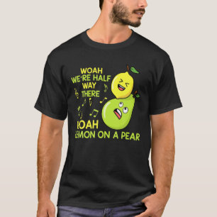 Camiseta Lemon On A Pear Funny Misheim Lyrics Fruit Pun