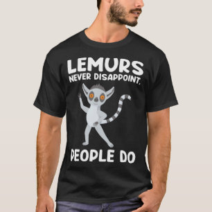 Camiseta lémures que nunca decepcionan, la gente hace lémur