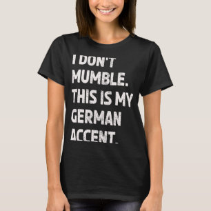 Camiseta Lengua de acento alemán Mumble No Inglés nativo Sp