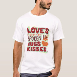 Camiseta Lengua del amor hablada en abrazos y besos