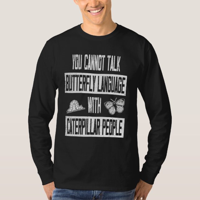 Camiseta Lenguaje de mariposa - Gente de oruga - Gente de o (Anverso)