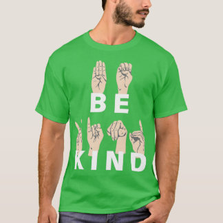 Camiseta Lenguaje de Rótulo Be Kind 17