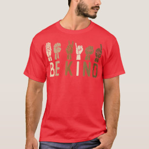 Camiseta Lenguaje de Rótulo Sé Amable, Amabilidad Mano Habl