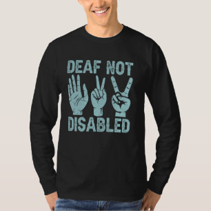 Camiseta Lenguaje de Rótulo sordo no discapacitado