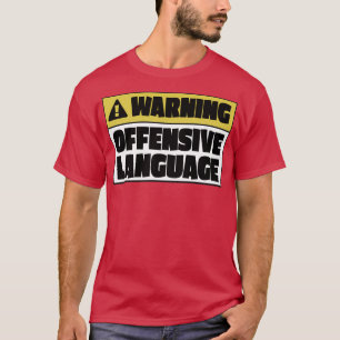 Camiseta Lenguaje ofensivo de advertencia